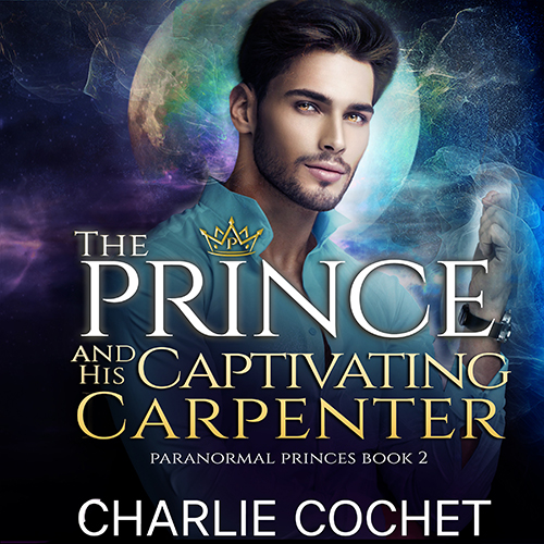 The Prince and His Captivating Carpenter - Paranormal Princes Book 2 - Audiobook