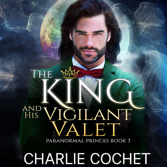 The King and His Vigilant Valet - Paranormal Princes Book 3 - Audiobook