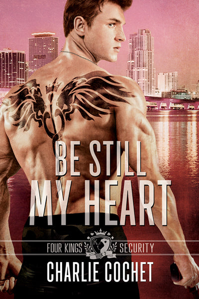 Be Still My Heart (Four Kings Security, Book 2) Ebook
