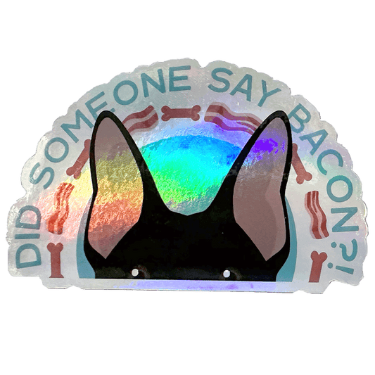 Chip "Did Someone Say Bacon?" Holographic Vinyl Sticker