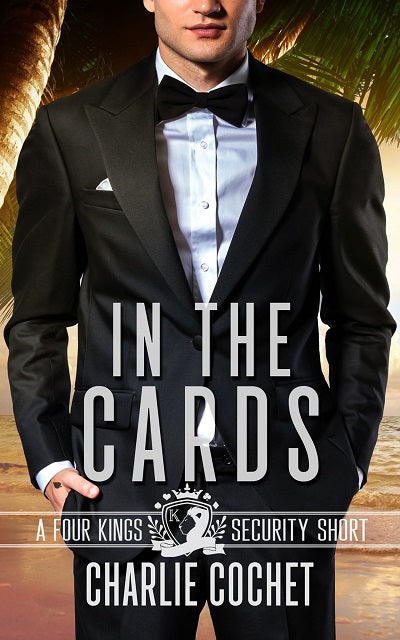 In the Cards - A Four Kings Security Universe Novella EBOOK