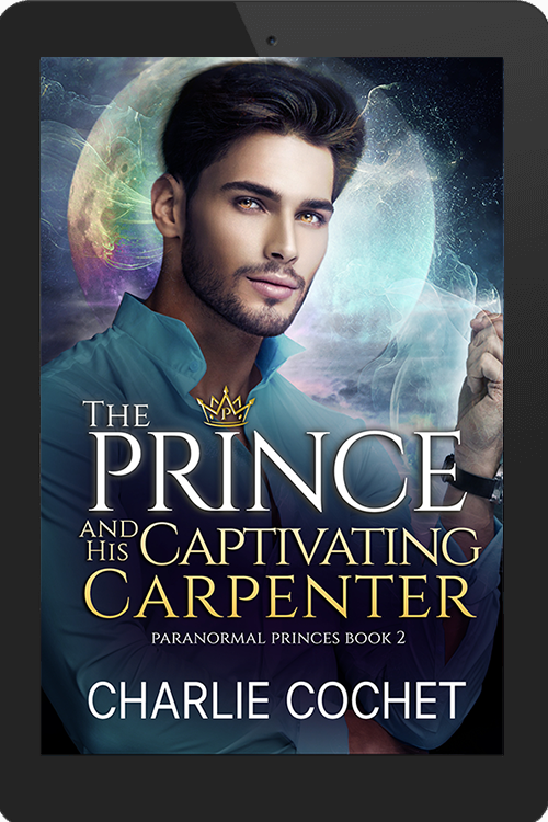 The Prince and His Captivating Carpenter - Paranormal Princes Book 2 - eBook
