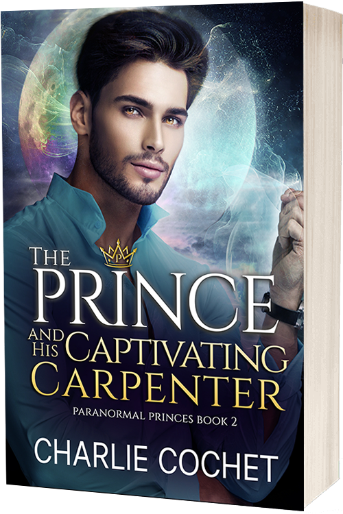 The Prince and His Captivating Carpenter - Paranormal Princes Book 2